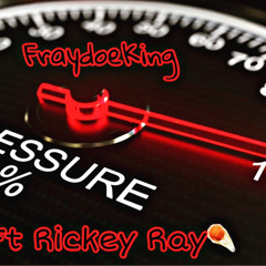 FraydoeKing x Rickey Ray - Pressure
