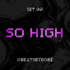 @beatsbydobê [SO HIGH SET.001] 07/12/2024