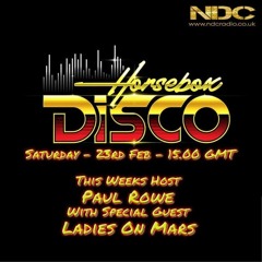 HorseBox Disco With Host Dj Paul Rowe And Special Guest Ladies On Mars 24.02.24