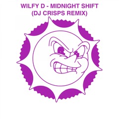Wilfy D, DJ Crisps - Midnight Shift (DJ Crisps Remix)