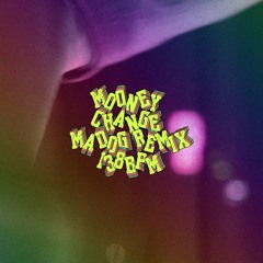 Mooney - CHANGE (MaDog Remix)