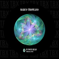 Premiere: Marco Tropeano - In Your Head [Ojomarino Records]