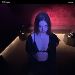 FILTH Invites: Episode 94 - Ludivine