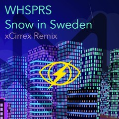 WHSPRS - Snow In Sweden (xCirrex Remix)