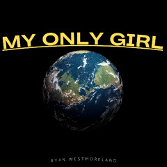 My Only Girl