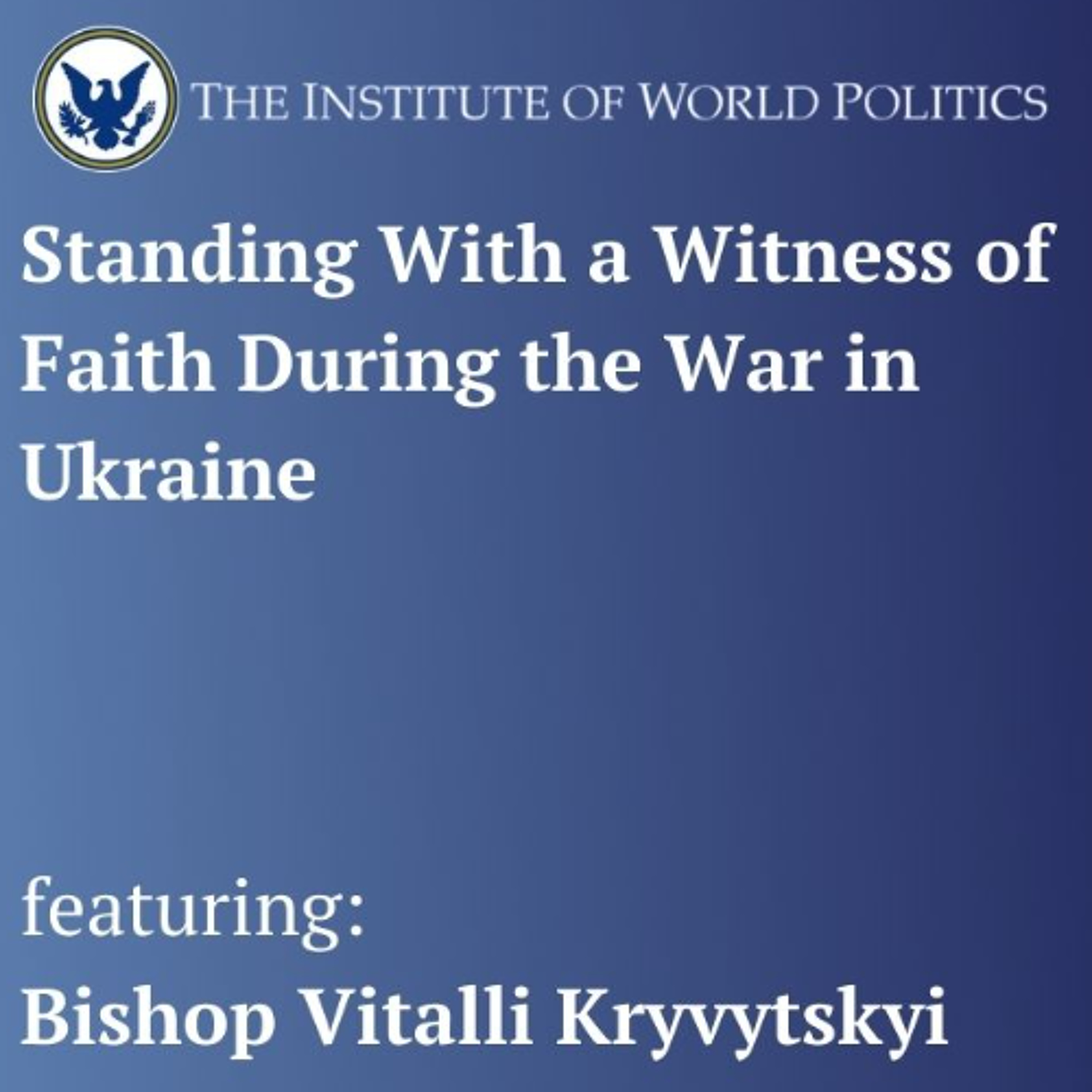 Standing With a Witness of Faith During the War in Ukraine Standing With a Witness of Faith During the War in Ukraine