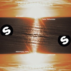 Kryder-Fade Till Sunrise - Summer Hit 2024 RMX DJ M.VEIN -_- / Spinnin' Records /