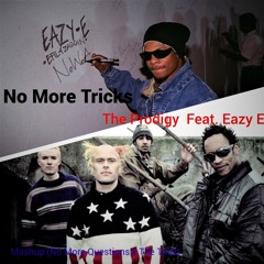 The Prodigy feat. Eazy E - No More Tricks (Mashup No More ?'s x The Trick)