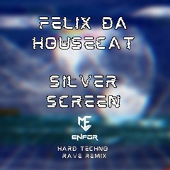 Felix Da Housecat - Silver Screen ( ENFOR & MJE HARD TECHNO RAVE Remix)