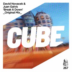 DAVID NOVACEK & JUAN GALVIS- Break It Down (OUT NOW) [CUBE RECORDINGS]