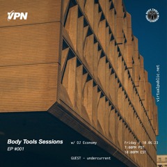 Body Tools Sessions: 001 w/ Resident: DJ Economy - Live on VPN Radio (10/06/23)