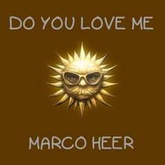 DO YOU LOVE ME