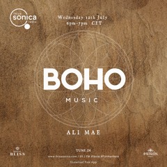 BOHO Music Show live on Ibiza Sonica hosted by Camilo Franco invites Ali Mae - 12.07.23