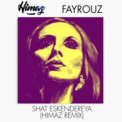 Fayrouz - Shat Eskenderia (Himaz Remix)