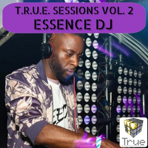 T.R.U.E - Essence DJ - Straight Vibes