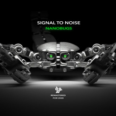 Signal to Noise - Nanobugs (Flac)