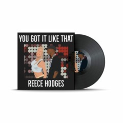 Can I Have It (Like That) - Reece Hodges Edit