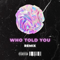Who Told You - JULY Remix