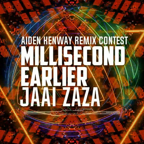 Millisecond Earlier By Jaai Zaza (Aiden Kenway Remix Contest)