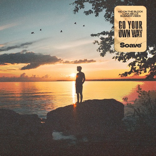 Kid On The Block, Luna Belle & Summer Vibes - Go Your Own Way