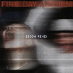 Skrillex & Boys Noize - Fine Day Anthem (2SOON REMIX) [FREE DL]