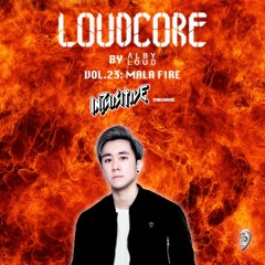 Alby Loud presents: Loudcore Mix Vol.23: Mala Fire 🐲 [Inquisitive Takeover]