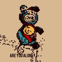 Are You Alone?