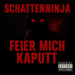 Feier Mich Kaputt