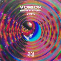 Vorick - Boom The Funk (Original Mix)