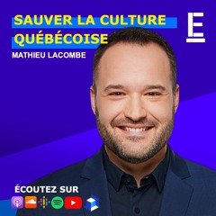 Sauver La Culture Québécoise -Entrevue Avec Mathieu Lacombe