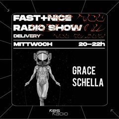 Fast+Nice Radioshow #55 w/ Grace Schella