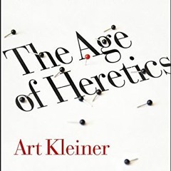 ( Scj ) The Age of Heretics: A History of the Radical Thinkers Who Reinvented Corporate Management b