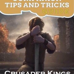 ⚡read❤ Crusader Kings 3 Guide Official Companion Tips & Tricks