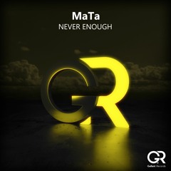 MaTa - Never Enough (Original Mix)