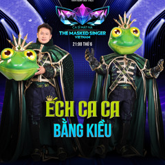 Nếu Không Vui Đã Là Sai Rồi (Bằng Kiều) (The Masked Singer, Ếch Ca Ca)