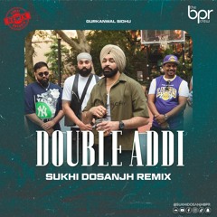 Double Addi (Desi Mix) - Sukhi Dosanjh - G Sidhu