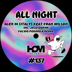 [IMPORTED PREMIERE] Alex M (Italy),Fran Wilson - All Night (Original Mix)