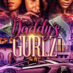 [VIEW] [PDF EBOOK EPUB KINDLE] Daddy's Gurlz by  Diamond D. Johnson 📩