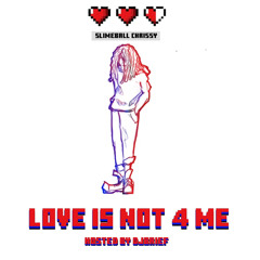 SLIMEBALLCHRISSY“LOVE IS NOT 4 ME”*HOSTED BY BIGZOTA&DJBRIEF EXCLUSIVE*
