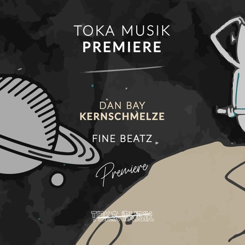 PREMIERE: Dan Bay - Kernschmelze [Fine Beatz]