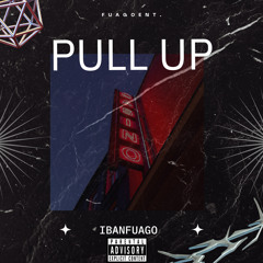 “Pull Up” -IbanFuago