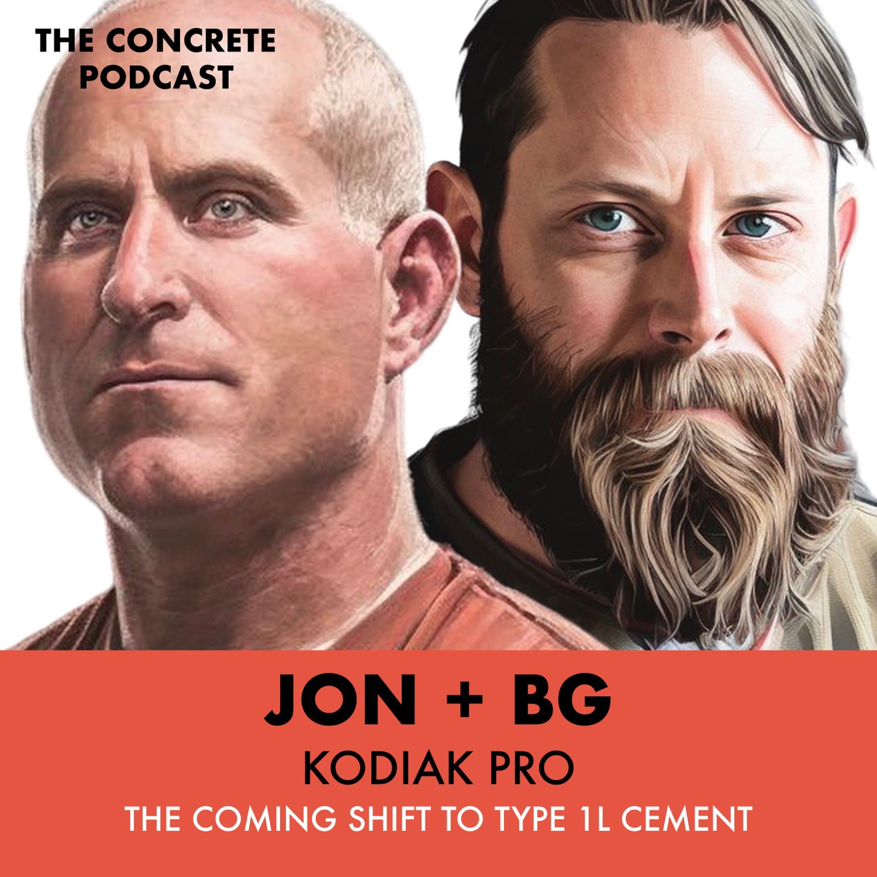 Jon + BG, Kodiak Pro - Exploring the Shift to Type 1L Cement and the Value of Time episode artwork