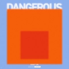 DANGEROUS • PRODUCED by BLVU & TENROC