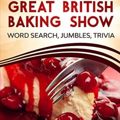 DOWNLOAD EPUB 📂 THE UNOFFICIAL THE BRITISH BAKING SHOW WORD SEARCH JUMBLES AND TRIVI
