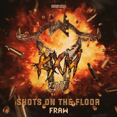 Fraw - Shots On The Floor (KXM Edit)