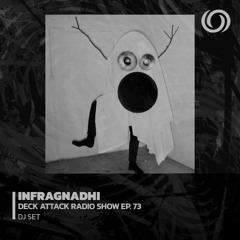 INFRAGNADHI Presents Deck Attack Radio Show Ep. 73 | 23/02/2023