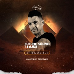 DIM3NSION Takeover of Future Sound Of Egypt - Episode 801 (12.04.2023))