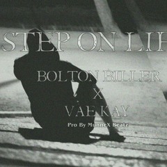 Step On Life - MunneX Beatz x Bolton Biller ,Vae kay