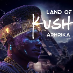 Land of Kush, Aphrika