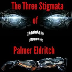 Themes from The Three Stigmata of Palmer Eldritch